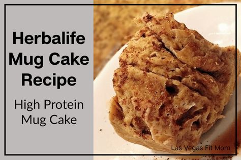 Herbalife Mug Cake Recipe - High Protein Mug Cake - Las Vegas Fit Mom Herbalife Mug Cake, Herbalife Pancakes, Herbalife Desserts, High Protein Cake, Herbalife Snacks, Herbalife Flavors, Protein Drink Mix, High Protein Pancakes, Nutrition Goals