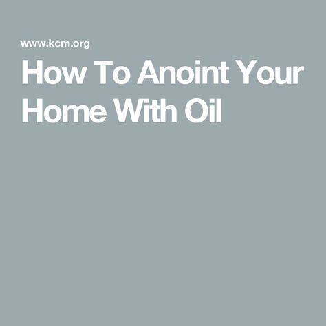 How To Anoint Your Home With Oil Anointing Oil Prayer, Todays Devotion, Jesus Saves Bro, Anointing Oil, Divine Healing, Word Of Faith, Psalm 91, Security Systems, Question Of The Day