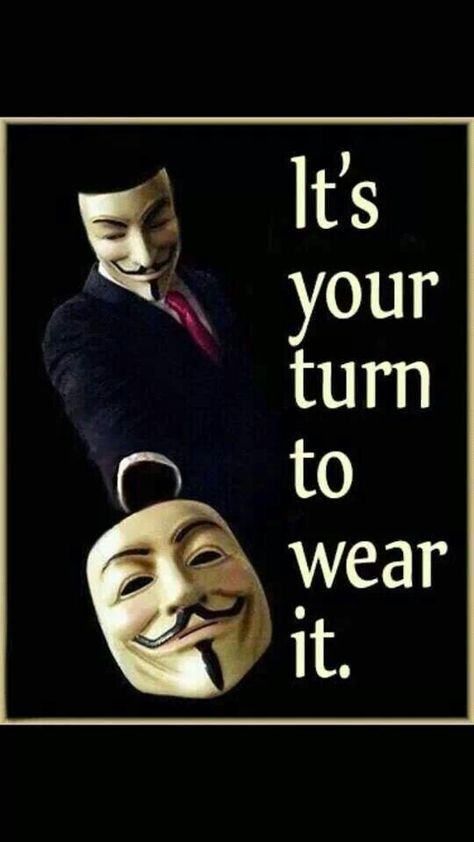 It's your turn ....... Quotes On Justice, Guy Fawkes Mask, Anonymous Mask, Anonymous Quotes, Hacker Wallpaper, Arte Alien, V For Vendetta, Guy Fawkes, Joker Quotes