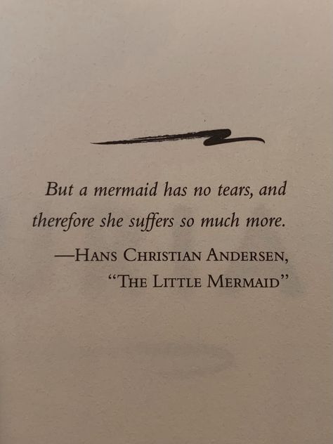 But A Mermaid Has No Tears Quote, Quotes About Sirens, Mermaid Quotes Aesthetic, Siren Quotes Aesthetic, Mythical Quotes, Water Quotes Aesthetic, Ariel Core Aesthetic, Hans Christian Andersen Little Mermaid, Siren Quotes