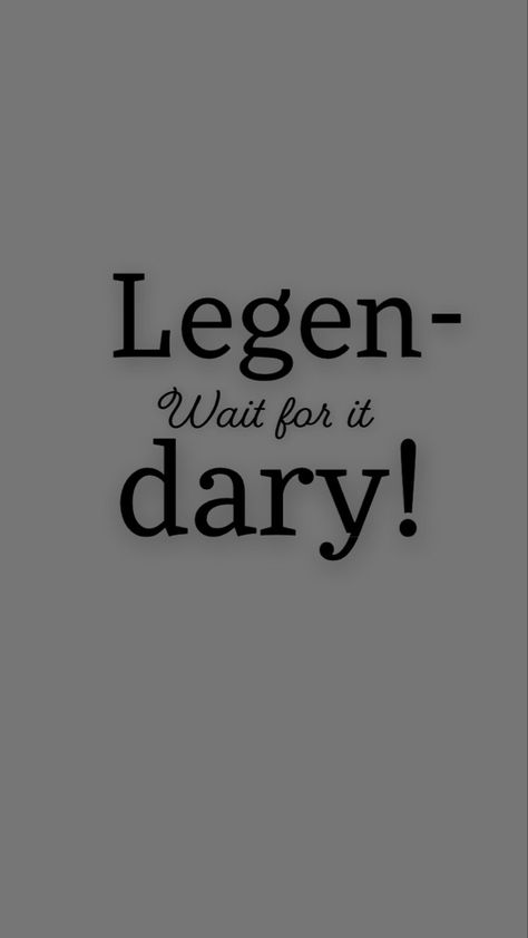 Legen Wait For It Dary, Legendary Tattoo, Wait For It Tattoo, Himym Tattoo Ideas, How I Met Your Mother Tattoo, Himym Tattoo, How Met Your Mother, Tattoo Shows, Mother Tattoos