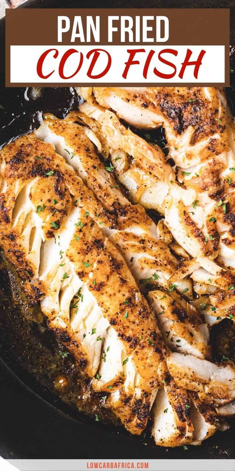 Pan-fried cod fish is a mouth-watering, nutritious dish ready in less than 15 minutes. If you're looking for a healthy, easy dinner that's ready in no time, then you'll love this recipe! #lowcarb #lowcarbrecipe #ketorecipe #ketodiet #lchf #paleo #easydinner #easyketodinner | LowCarbAfrica.com Pan Fried Cod Fish, Alaskan Cod Recipe, Fried Cod Fish Recipes, Fish Recipes Pan Seared, Pan Fried Fish Recipes, Cod Fish Recipes Baked, Fried Cod Recipes, Cod Fillet Recipes, Pan Fried Cod