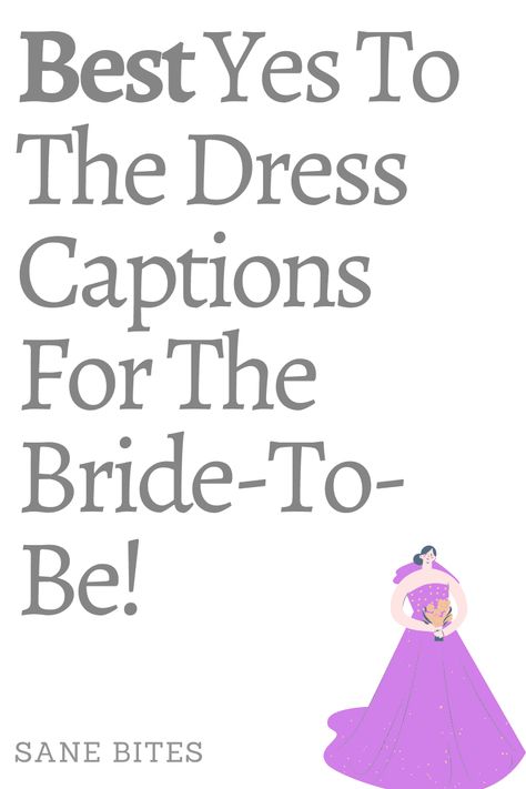 61 Top Yes To The Dress Captions! Wedding Dress Quotes And Sayings, Say Yes To The Dress Party Ideas, She Said Yes To The Dress, Wedding Dress Captions For Instagram, Yes To The Dress Captions, Gown Captions For Instagram, I Said Yes To The Dress, Captions For Dress Pictures, Dress Quotes Instagram