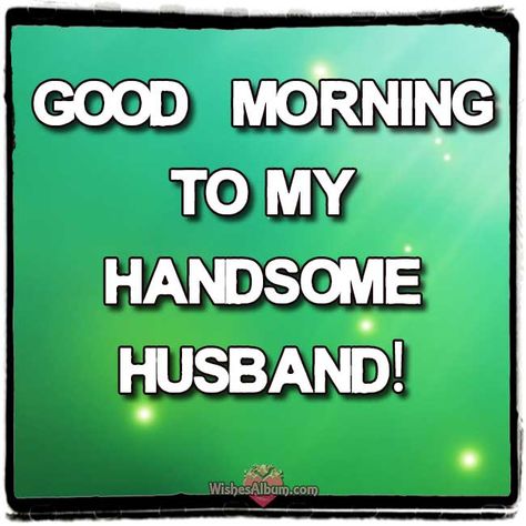 As the day is about to begin you have a great opportunity to show your husband how much you care and offer him a sweet smile on his face. Even you are not used to do something like this to him, just do it. Check out this list of sweet good morning messages for husband to and make his day unique and special. Good Morning Husband Quotes, Good Morning Husband, Morning Messages For Him, Messages For Husband, Good Morning Baby, Good Morning Handsome Quotes, Morning Message For Him, Good Morning For Him, Hubby Love Quotes