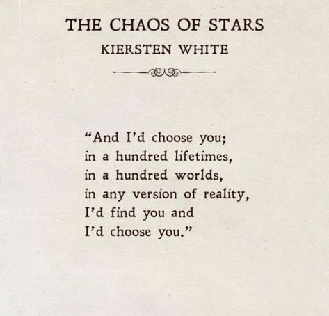 Chaos Of Stars Quotes, Dorm Quotes, Chaos Of Stars, I Love Poetry, The Chaos Of Stars, Stars Quotes, Id Choose You, Star Quotes, Writer Quotes