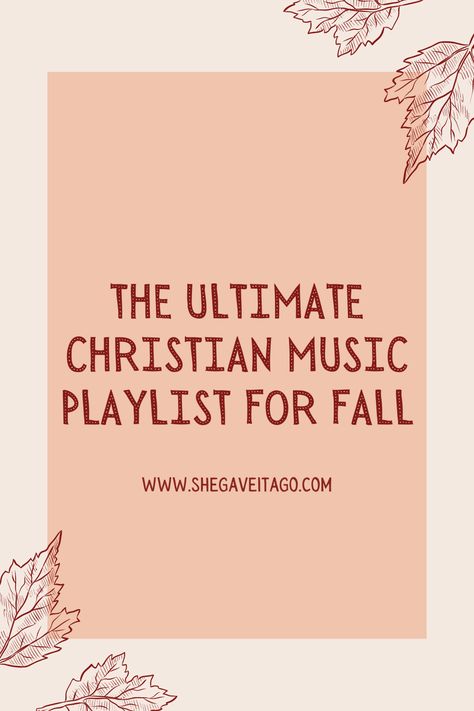 Christian Music Playlist for Fall featured by top AL faith blogger, She Gave It A Go Family Playlist, Christian Music Playlist, The Fall Movie, Fall Playlist, Fall Songs, Christian Fall, Bethel Music, Fall Music, Marriage Humor