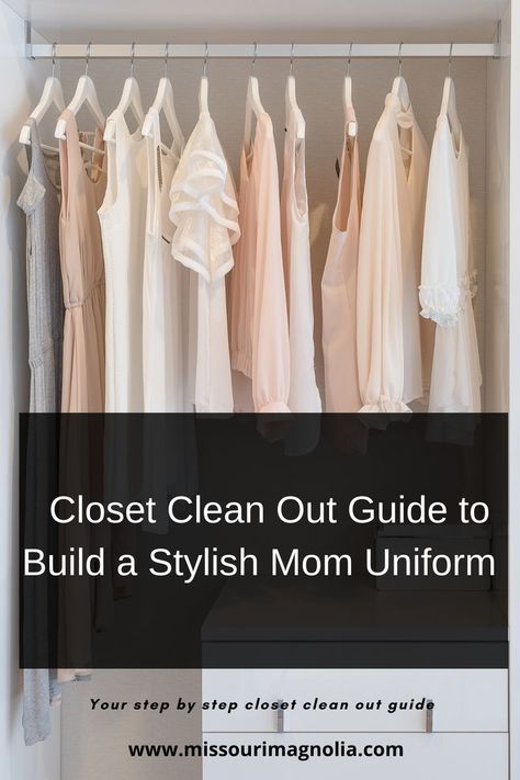 Closet Clean Out Guide to Build a Stylish Mom Uniform Mom Uniform, Stylish Mom, Cleaning Closet, Clean Out, No More, Missouri, Magnolia, Closet, How To Wear