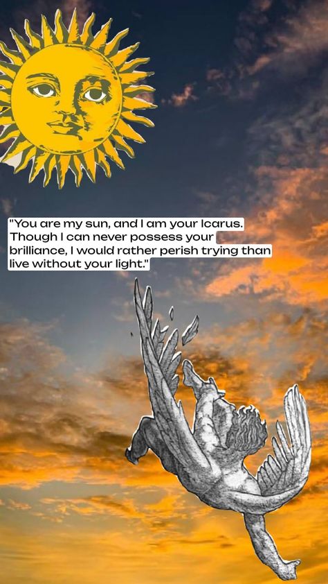 Icarus Quotes, Icarus And The Sun, Story Of Icarus, Icarus Fell, Wise Advice, Greek Myth, Closer To The Sun, Poetic Justice, Sun Art