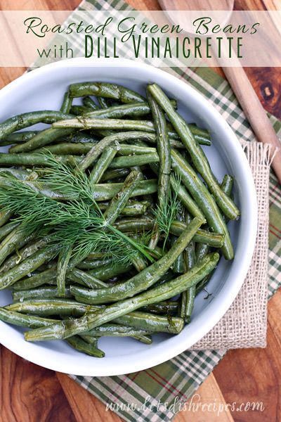 Roasted Green Beans with Dill Vinaigrette Dill Green Beans, Dill Vinaigrette, Healthy Substitutes, Tasty Vegetables, Skillet Green Beans, Vegetables Dishes, Garlic Balsamic, Fit Recipes, Green Beans With Bacon