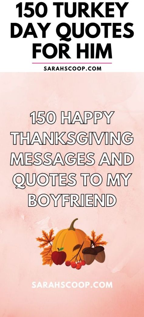 150 heartfelt Thanksgiving quotes and messages for your boyfriend! Show your love and gratitude this holiday season. 🍁❤️ #ThanksgivingLove #HolidayQuotes #RomanticMessages Thanks For Boyfriend Quotes, Thanksgiving Quotes For Him Boyfriends, Thanksgiving Message To Boyfriend, Thankful Text To Boyfriend, Grateful Text To Boyfriend, Thankful Notes For Boyfriend, Thankful For You Quotes Boyfriend My Man, Happy Thanksgiving Love Quotes For Him, Happy Thanksgiving For Him