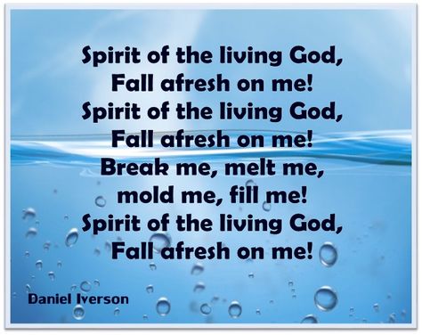 Spirit of the Living God Spirit Of The Living God Fall Afresh On Me, God Lyrics, Christmas Songs Lyrics, Hymns Lyrics, The Believer, Spiritual Songs, Book Of Psalms, Redeeming Love, Give Hope