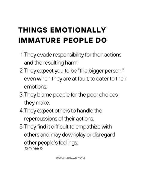 It can be hard to maintain a relationship with someone who is emotionally immature. Understanding the signs of emotional immaturity and not taking the actions of others personally is the first step to protecting your peace. - I’m excited to share my new free workbook, Building Strong Relationships Through Community Care: A Guide to Defining Your Community. You can gain access to this free resource by visiting my website, www.minaab.com, or clicking the link in my bio. Emotional Immaturity Looks Like, Signs Of Emotional Immaturity, Emotionally Immature Partner, Emotionally Reactive People, Emotional Immature Husband, Emotionally Immature People, Emotional Maturity Vs Immaturity, Immature Parents Quotes, Emotionally Immature Mother