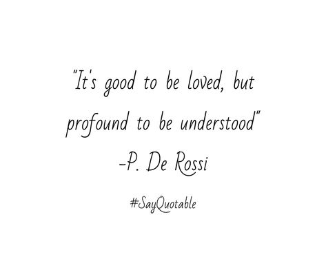 “It’s good to be loved, but it’s profound to be understood” quote. Never Understood Quotes, Feeling Understood Quotes, Quotes About Being Understood, Profound Love Quotes, Qoutes About Not Being Understood, Quotes About Not Being Understood, Not Understood Quotes, Not Being Understood Quotes, To Be Understood Quotes