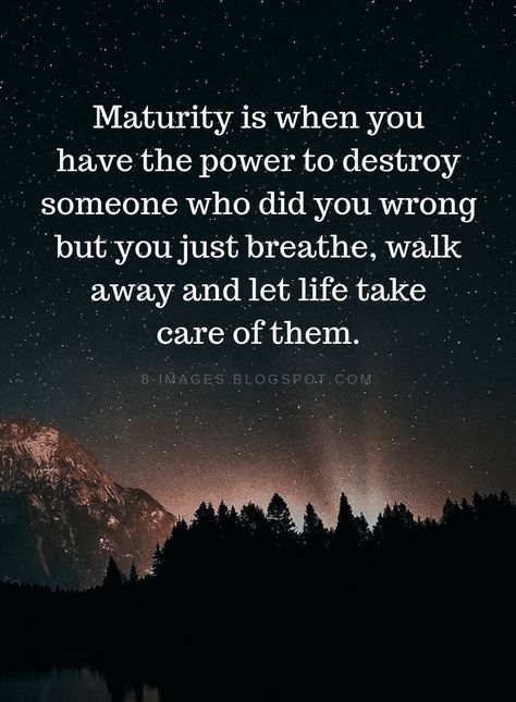 Maturity Quotes Maturity is when you have the power to destroy someone who did you wrong but you just breathe, walk away and let life take care of them. Funny Friends Quotes, Maturity Quotes, Wrong Quote, Friend Quotes For Girls, Truths Feelings, Diy Quotes, Funny Friends, Just Breathe, Friends Quotes Funny