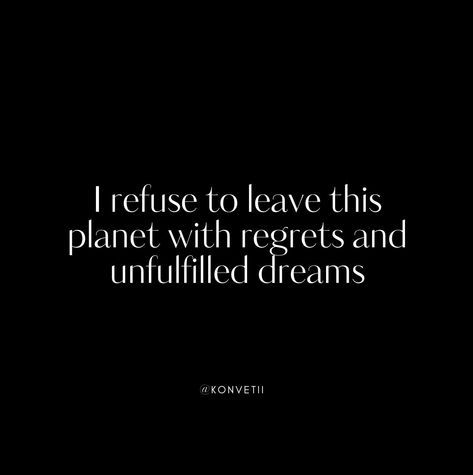 I refuse to leave this planet with regrets and unfulfilled dreams✨ Follow us, let's build a community of people actually living not just existing. LinkedIn: @Konvetii Instagram: @konvetii Pinterest: @konvetii #konvetii #everyoneshouldlive #1in400trillion #affirmation #ambition #dreams #confidence #dailyinspiration #inspiration #mindset #motivational #quoteoftheday #motivationalquotes #success #successful #selfcare #selflove #aesthetic #aesthetics #quotes ⁠#journeytosuccess #innerwork #succ... Unfulfilled Dreams, Selflove Aesthetic, Just Existing, Build A Community, Daily Inspiration, To Leave, Quote Of The Day, Self Care, Self Love