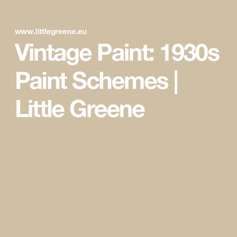 Vintage Paint: 1930s Paint Schemes | Little Greene 1920s Interior Paint Colors, Old House Interior Paint Colors, 1930s Paint Colors, 1920s Paint Colors, Art Deco Paint Colors, Little Greene Paint Colours, 1930s Interior Design, Vintage Paint Colors, Historic Paint Colours