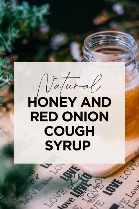 Onion Syrup, Honey For Cough, Cough Syrup Recipe, Clear Mucus, Cleansing Herbs, Mucus Relief, Best Cough Remedy, Throat Remedies, Cold Relief