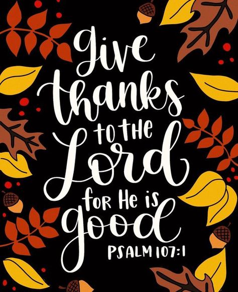 Thankful Verses, Thanksgiving Bible Verses, Psalm 107 1, Christian Bulletin Boards, Love Endures, Give Thanks To The Lord, Digital Calligraphy, Church Banners, The Lord Is Good