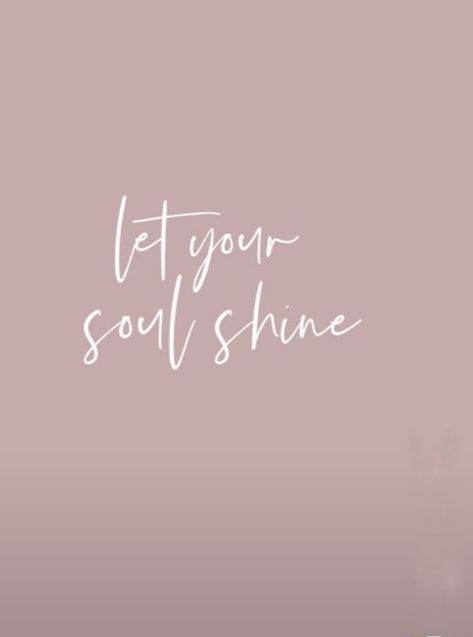 Let Your Soul Shine Tattoo, Shine Quotes Short, Let Your Soul Shine Quotes, Soul Shine Quotes, Soul Quotes Short, Shine Bright Tattoo, Boutique Quotes, Let Your Soul Glow, Shine Tattoo