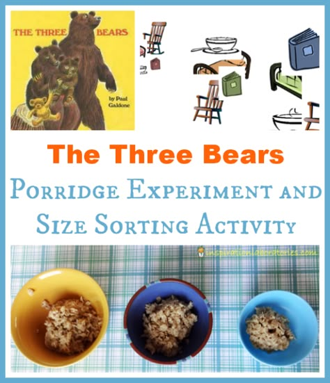 The Three Bears Porridge Experiment and Size Sorting Activity - part of the Virtual Book Club for Kids with many more activities inspired by Paul Galdone Three Bears Activities, Goldilocks And The 3 Bears, Bears Preschool, Fairy Tales Preschool, Book Club For Kids, Fairy Tale Activities, Fairy Tales Unit, Size Sorting, Traditional Tales