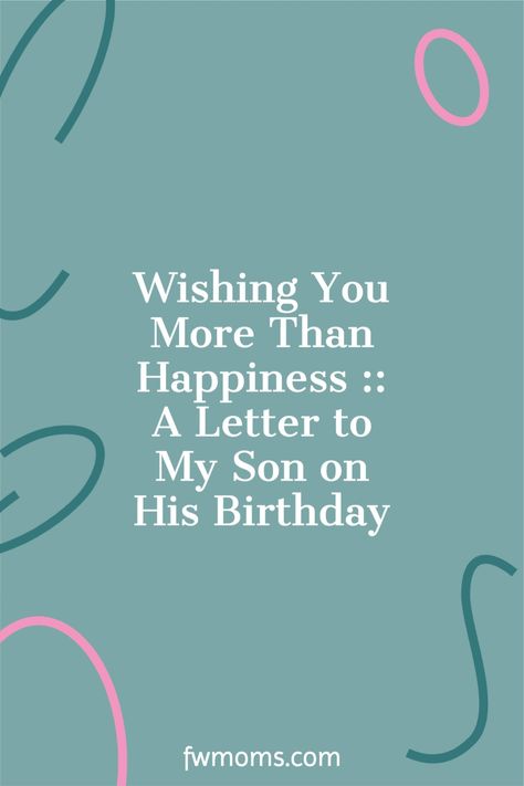 One mom shares her heart in a letter to her son on his birthday. #Motherhood #MotherSonRelationships #Relationships #Parenting #Parenthood #Son Letter To My Son From Mom, 16th Birthday Quotes, A Letter To My Son, Letter To Son, Birthday Message For Mom, Letter To My Son, Landing Space, Letter To Her, Mom Birthday Quotes