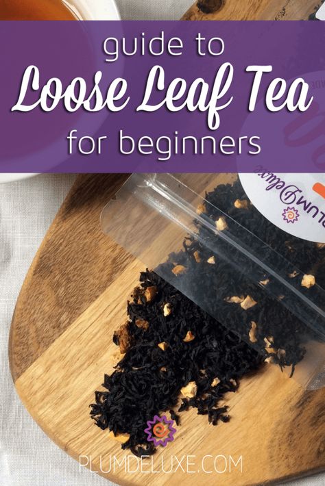 Not sure what kind of tea to buy or how to brew it? Here’s our guide to loose leaf tea for beginners. #tea #looseleaftea #plumdeluxetea Diy Tea Leaves, How To Make Tea With Loose Leaves, Brewing Tea How To, Homemade Loose Leaf Tea Recipes, Loose Leaf Chai Tea Recipe, Tea Information, Diy Loose Leaf Tea, Loose Tea Recipes, Tea For Beginners