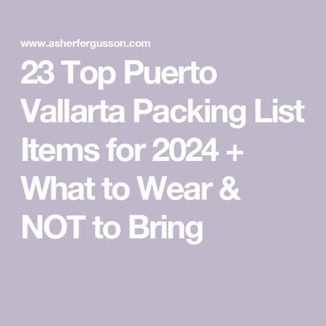 23 Top Puerto Vallarta Packing List Items for 2024 + What to Wear & NOT to Bring Puerto Vallarta Vacation Outfits, Outfits For Puerto Vallarta, Mexico Packing List Puerto Vallarta, What To Pack For Puerto Vallarta, Puerto Vallarta Outfits, Family Packing List, Mexico Packing List, November Outfits, Puerto Vallarta Wedding