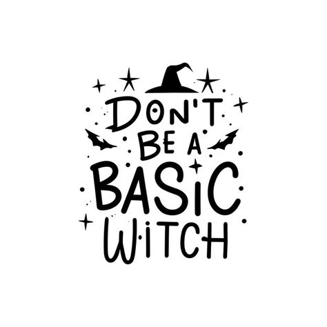 Vector don't be a basic witch handletter... | Premium Vector #Freepik #vector #night #autumn #orange #holiday Night Autumn, Halloween Typography, Typography Tshirt Design, Personalized Halloween Gifts, Spell Books, Autumn Orange, Witchcraft Spell Books, Basic Witch, Diy Halloween Projects