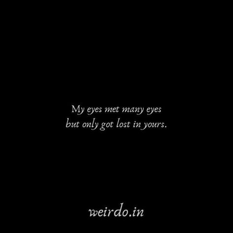 Motives Quotes, Eyes Quotes, Many Eyes, Quotes Encouragement, Be Weird, True Feelings Quotes, Quotes Relationship, True Romance, Mumbai Maharashtra