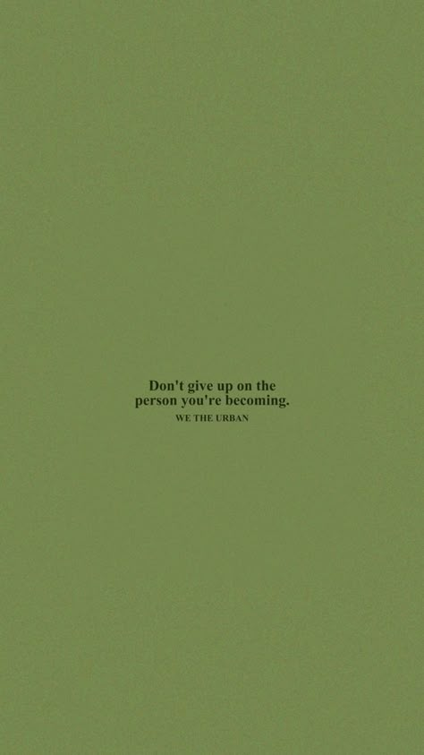 Sage Green Wallpaper Sayings, Green Positive Wallpaper, Green Background With Quotes, Iphone Wallpaper Aesthetic Inspirational, Green Affirmation Wallpaper, Green Qoute Background, Movitational Quotes Study, We The Urban Quotes Wallpaper Iphone, Wetheurban Quotes Wallpaper