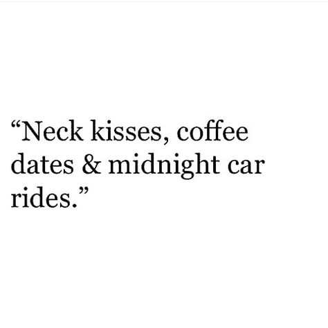 Sounds good💕 (...except I'll stick with the first two and skip the last🙄) #quote Midnight Car Rides, Late Night Quotes, Neck Kisses, Instagram Sounds, Driving Quotes, Kissing Quotes, Riding Quotes, Relationship Stuff, Late Night Drives