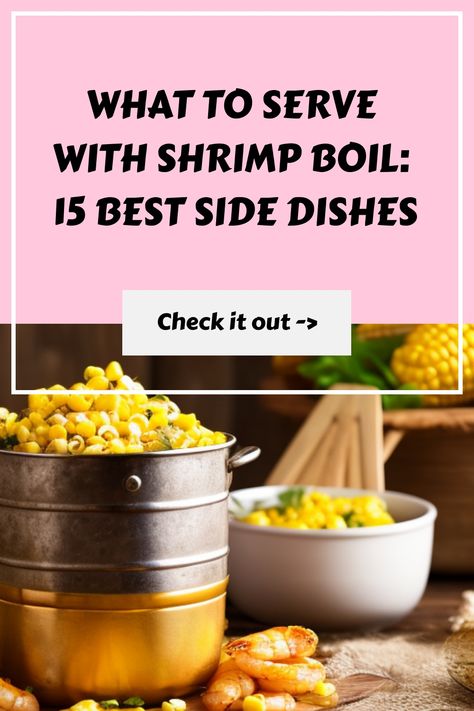 🍤🔥 Craving a shrimp boil? 🌽🥔 Check out these 15 Best Side Dishes to take your seafood feast to the next level! 😍🍤 #ShrimpBoil #15BestSideDishes Sides For A Seafood Boil, Side Dishes For Low Country Boil, Sides For Crab Boil, What To Serve With Shrimp Boil, Seafood Boil Sides Dishes, Seafood Boil Sides, Seafood Boil Side Dishes, Shrimp Boil Side Dishes, What To Serve With Shrimp