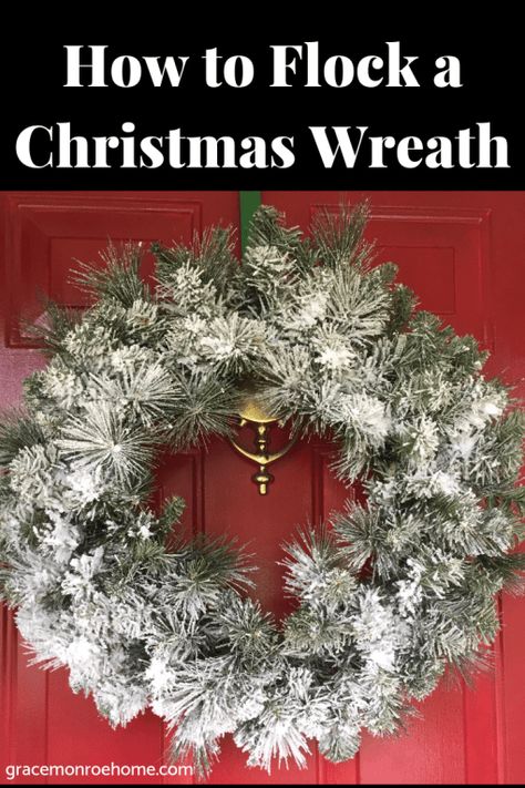 Learn to Snow Flock Your Own Christmas Tree of Christmas Wreath Grace Monroe, Flocked Garland, Winter Wreath Diy, Window Wreath, Snow Flock, Simple Home Decor, Artificial Christmas Wreaths, Christmas Decorations Wreaths, Tutorials Diy