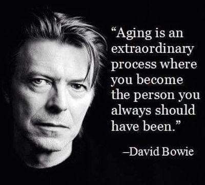 Re-pinned by #ontheroadkiwis. David Bowie. �Aging is an extraordinary process where you become the person you always should have been.� is published by Aging In Beauty in Aging In Beauty E Card, Quotable Quotes, A Quote, Wise Quotes, David Bowie, Great Quotes, Wisdom Quotes, Mantra, Inspirational Words