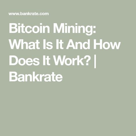 Bitcoin Mining: What Is It And How Does It Work? | Bankrate How Does Bitcoin Work, Credit Score Range, Bitcoin Mining Hardware, Investing Strategy, Bitcoin Miner, Computer Network, Bitcoin Price, Bitcoin Mining, Blockchain