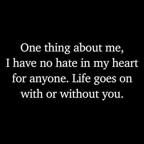 I have NO HATE IN MY HEART...♥️ HEART: Whether good or bad  your deepest desires,  your truest intentions.  NOT everyone has  a good heart  NOT everyone has  Good desires or good intentions. NOT everyone has the  desire to change their ways. I Got A Good Heart Quotes, Hateful Heart Quotes, Not Everyone Has Your Heart, I Love Everyone Quotes, Out My Feelings In My Bag Quotes, Not Everyone Has A Heart Like Yours, I Have A Good Heart Quotes, Not Everyone Gets The Same Version Of Me, People With Bad Intentions Quotes