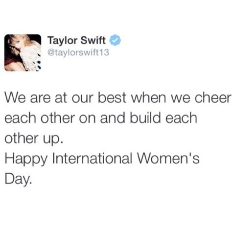 Taylor Swift Women Quotes, Taylor Swift Motivational Quotes, Taylor Swift Tweets, Taylor Quotes, International Women’s Day, International Women's Day, Woman’s Day, Woman Quotes, Ladies Day