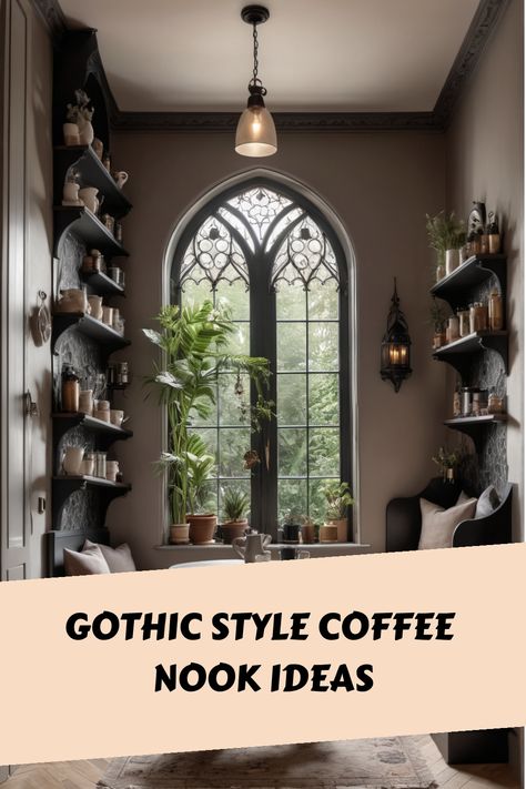 Gothic-style coffee nook with arched window, vintage light fixture, and plants. Text overlay: "Gothic Style Coffee Nook Ideas". Gothic Furniture Diy Ideas, Modern Gothic Interior Design, Coffee Nook Ideas, Modern Gothic Interior, Gothic Furniture Diy, Coffee Nooks, Gothic Office, Nook Inspiration, Aesthetic Draw