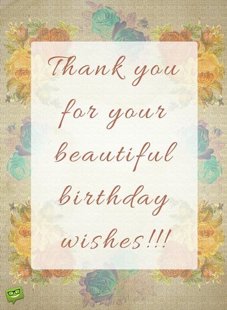 Thank you for beautiful your birthday wishes! Thank You Quotes For Birthday, Birthday Wishes Reply, Thank You Messages Gratitude, Thanks For Birthday Wishes, Thank You For Birthday Wishes, Birthday Wishes Gif, Beautiful Birthday Wishes, Thank You Wishes, Thank You Images