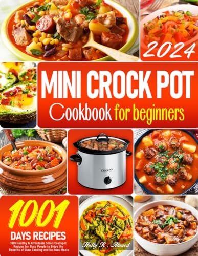 The Complete Mini Crock Pot Cookbook for Beginners: 1001 Healthy & Affordable Small Crockpot Recipes for Busy People to Enjoy the Benefits of Slow Cooking and No-fuss Meals Small Crockpot Recipes, Mini Crockpot Recipes, Delicious Crockpot Recipes, Delicious Slow Cooker Recipes, Crock Pot Recipes, Wholesome Recipes, Everyday Meals, Healthy Crockpot, Crockpot Recipes Slow Cooker