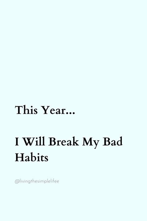 I Will Break My Bad Habits I Will Break My Bad Habits I Will Break My Bad Habits Quit Bad Habits Quotes, Bad Habits Aesthetic, Bad Habits Quotes, Habits Aesthetic, Stop Bad Habits, Quit Bad Habits, Habit Quotes, Board Pictures, Vision Board Pictures