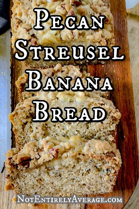 Banana Bread Pecan Recipe, Banana Nut Bread With Streusel Topping, Banana Bread Pecan, Banana Bread Recipe Pecans, Praline Banana Bread, Banana Bread Recipe With Pecans, Butter Pecan Banana Bread, Streusel Banana Bread, Best Banana Bread With Streusel Topping