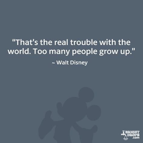 “That's the real trouble with the world. Too many people grow up.” - Walt Disney Tattoos Disney, Girl Talks, Growing Up Quotes, Walt Disney Quotes, Senior Quotes, Life Quotes Love, Up Quotes, Quotes Disney, Time Life