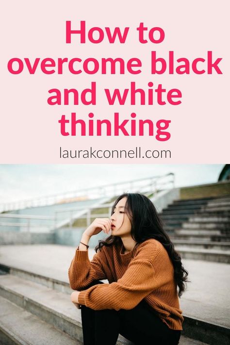 black white thinking How To Stop Over Thinking, How To Stop Black And White Thinking, How To Stop Compulsive Thinking, How To Stop Being Paranoid, How To Stop Thinking Negative Thoughts, Family Scapegoat, Black And White Thinking, Feeling Let Down, Letting Your Guard Down