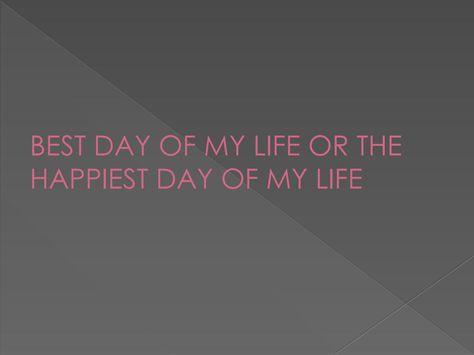 Happiest Day Quotes, Happiest Day Of My Life Quote, The Best Day Of My Life, Books 2024, Essay About Life, Best Day Of My Life, Happy Day Quotes, Class Notes, Animated Love Images