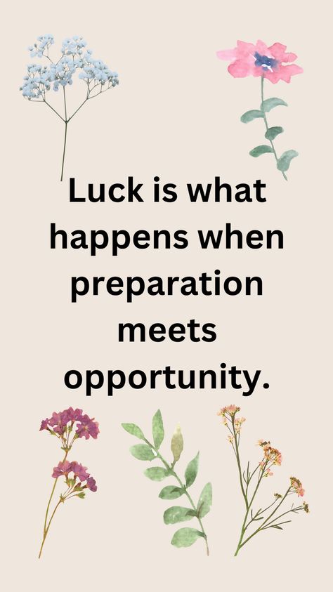 Luck is what happens when preparation meets opportunity.” This quote highlights the importance of being ready and seizing the moment. It suggests that what we often perceive as luck is actually the result of hard work and being prepared to take advantage of opportunities when they arise. #Luck #Preparation #Opportunity #Success #HardWork #SeizeTheMoment #Readiness Luck Is When Preparation Quotes, Taking Opportunities Quotes, Preparation Quotes, Preparation Meets Opportunity, Opportunity Quotes, Being Prepared, Fresh Start, Hard Work, Favorite Quotes