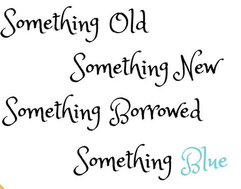 Something Old Something New Poem, Something Old New Borrowed And Blue Poem, Something Old New Borrowed And Blue, English Rhymes, Backyard Wedding Decorations, Wedding Quote, Daughters Wedding, Something Old Something New, Sage Wedding