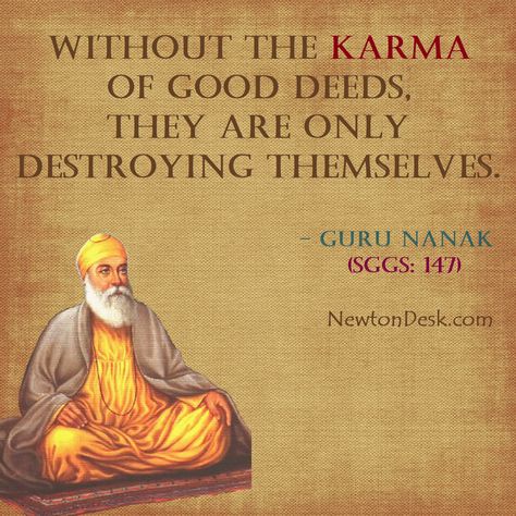 Nanak Says | Without the #Karma of Good #Deeds | They are only Destroying Themselves | if you like, tag someone and your opinions matters about this #GuruNanak Quotes, Means Always do Good Karma in your life because As you sow, so shall you Reap... #goodthoughts #nanako #nanakquotes #gurunanakquotes #spritualquotes #gooddeeds #goodheart #beautifulquotes #sikhism #sikhismquotes #gurbaniquotes #spiritualpractice #wisdomteachings #karmaquotes Guru Nanak Quotes In English, Sikhism Quotes In English, Gurunanak Teaching Quotes, Guru Nanak Dev Ji Quotes In English, Guru Quotes In English, Gurunanak Quotes, Gurbani Quotes In English, Guru Nanak Quotes, Sikhism Quotes