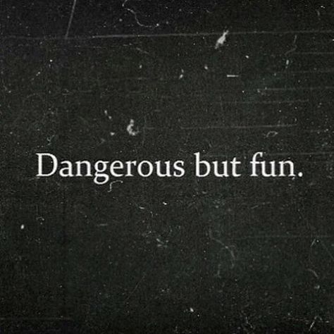 dangerous but fun / quotes / typography Dangerous Quotes, Words To Describe Yourself, Three Words, Words To Describe, Typography Quotes, Describe Yourself, Real Talk, Daily Quotes, Memes Quotes