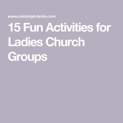 15 Fun Activities for Ladies Church Groups Ladies Bible Study Activities, Women Church Group Activities, Ladies Group Activities, Activities For Womens Group Fun, Church Ladies Night Ideas, Ladies Fellowship Ideas, Church Group Activities, Church Youth Activities, Spiritual Activities